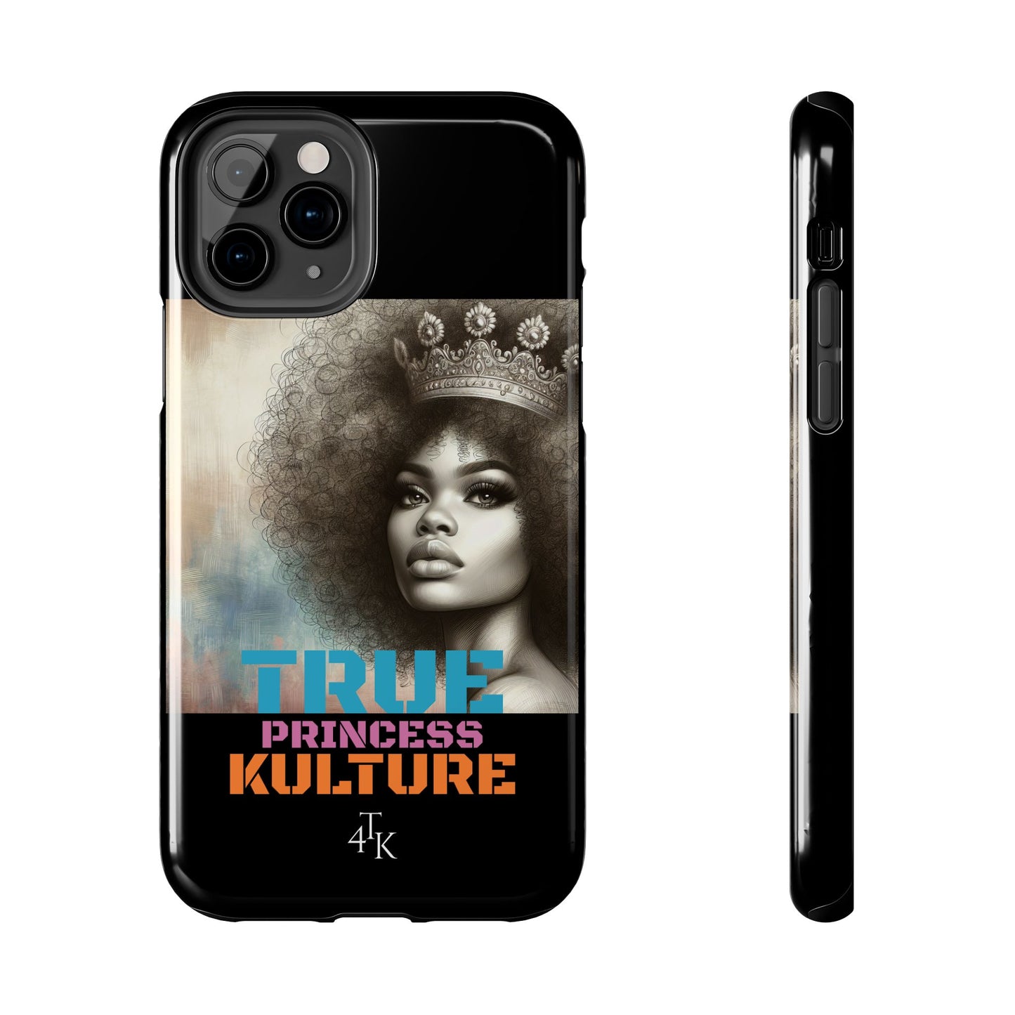 "TRUE PRINCESS"-Tough Phone Cases