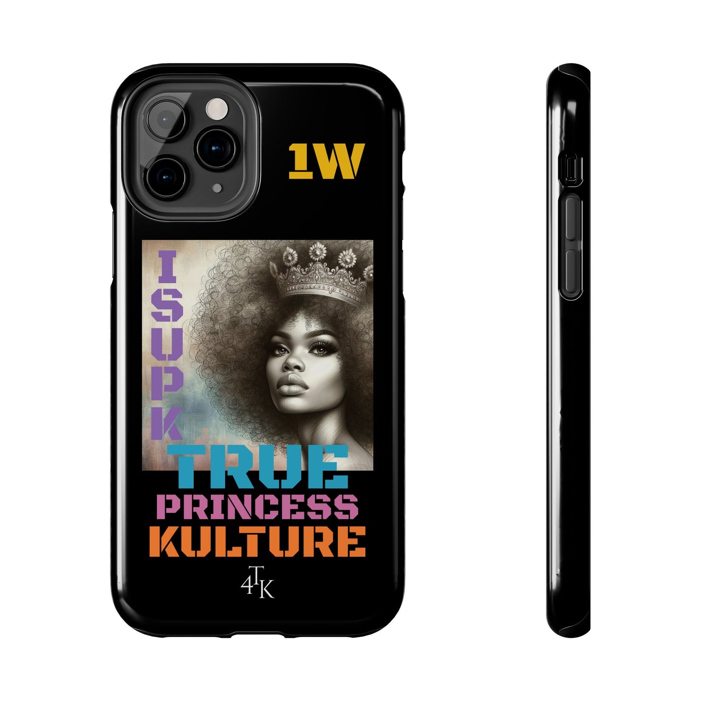 ISUPK "True Kulture Princess"- HeavyDuty Phone Case