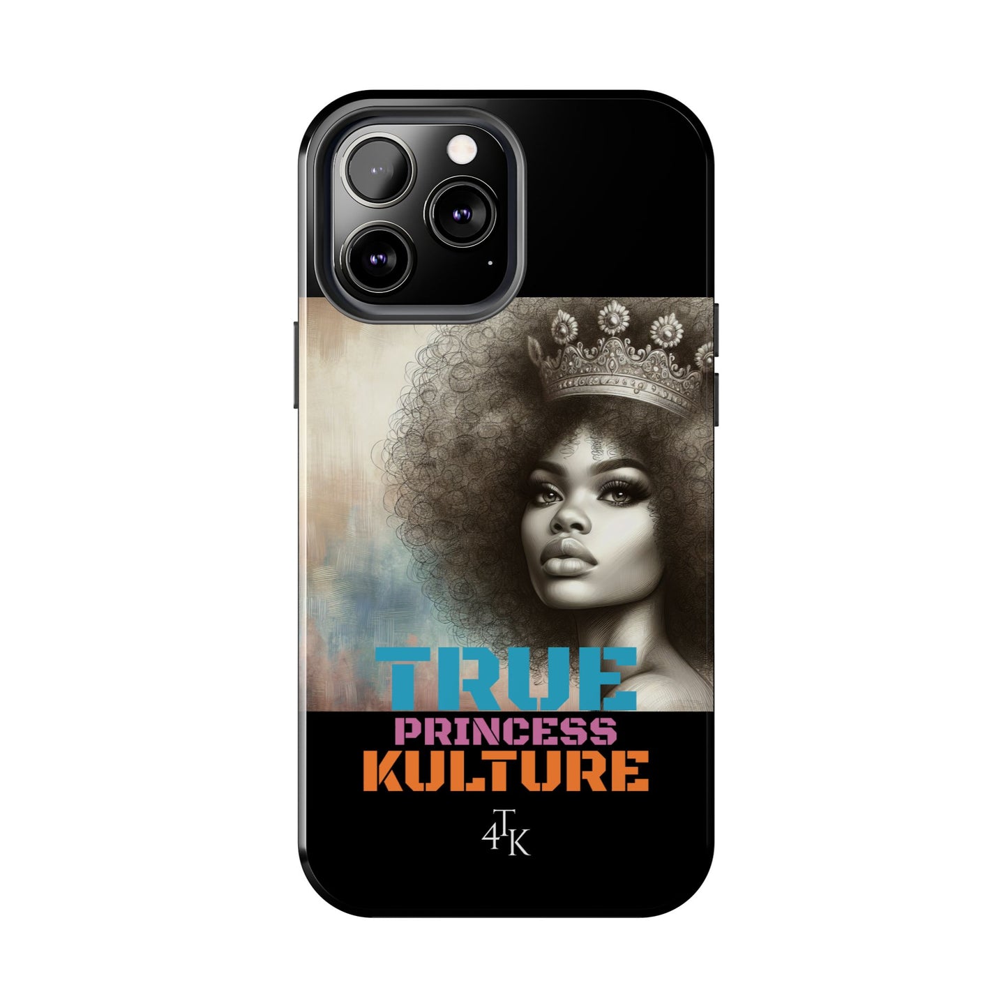 "TRUE PRINCESS"-Tough Phone Cases
