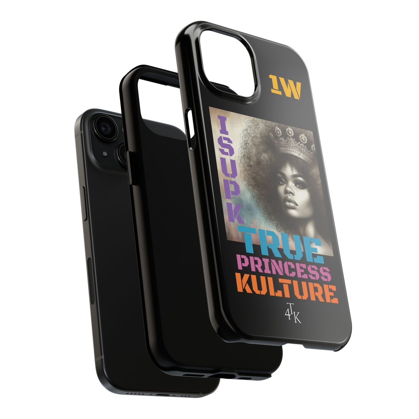 ISUPK "True Kulture Princess"- HeavyDuty Phone Case