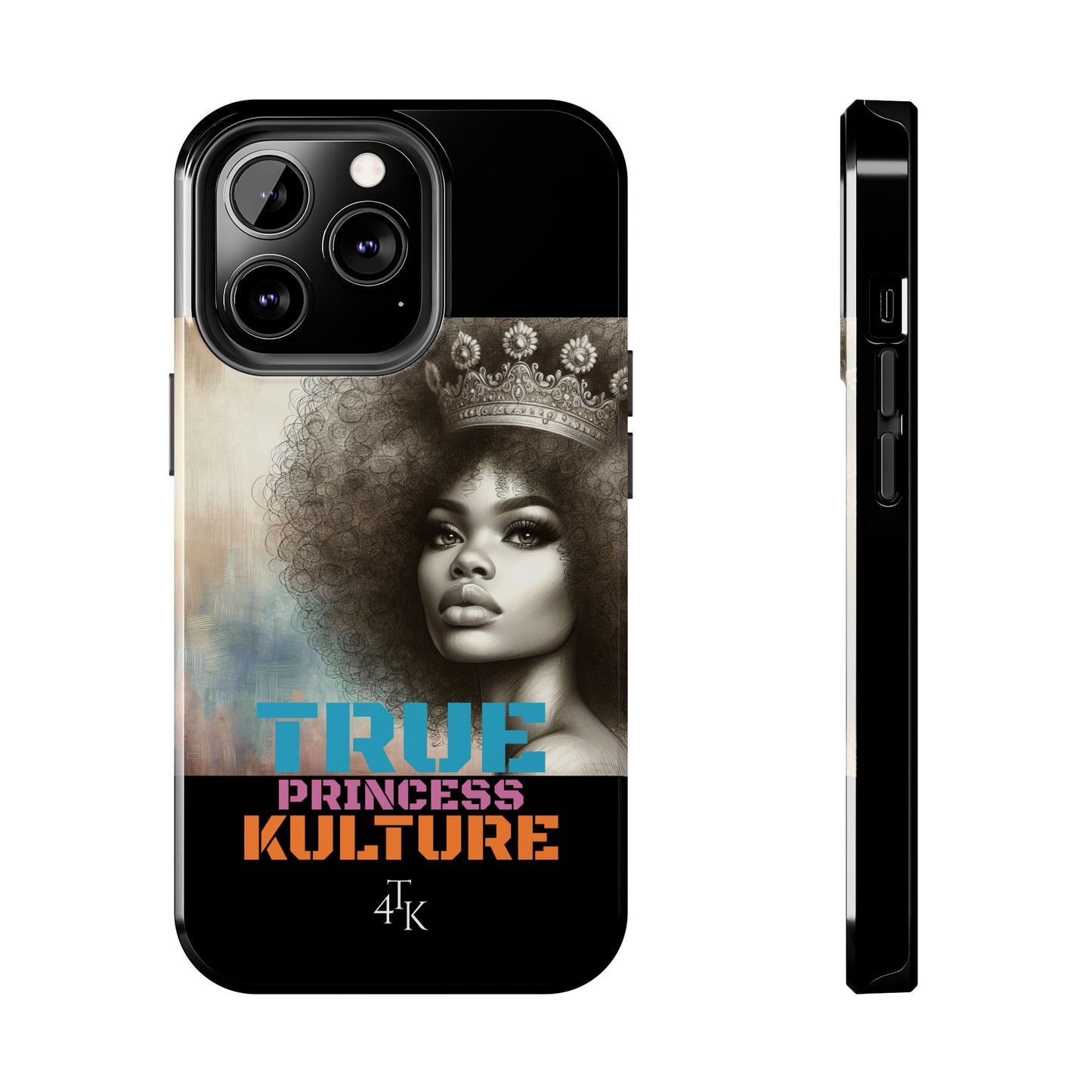 "TRUE PRINCESS"-Tough Phone Cases