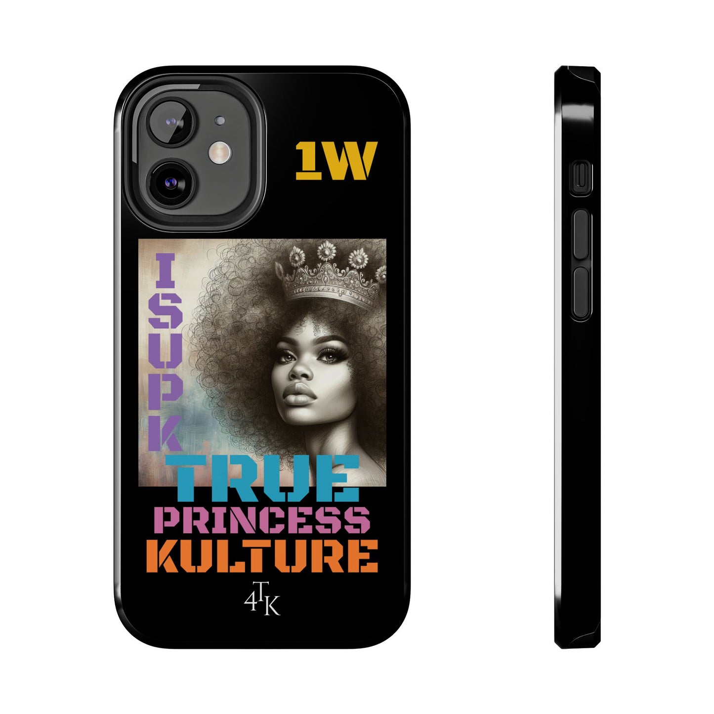 ISUPK "True Kulture Princess"- HeavyDuty Phone Case