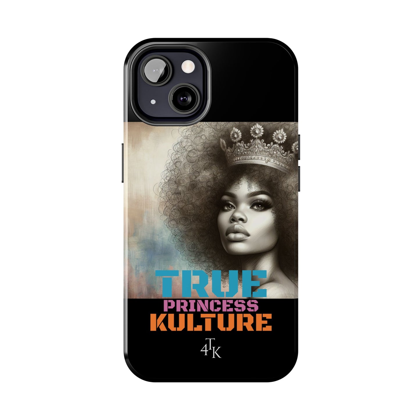 "TRUE PRINCESS"-Tough Phone Cases