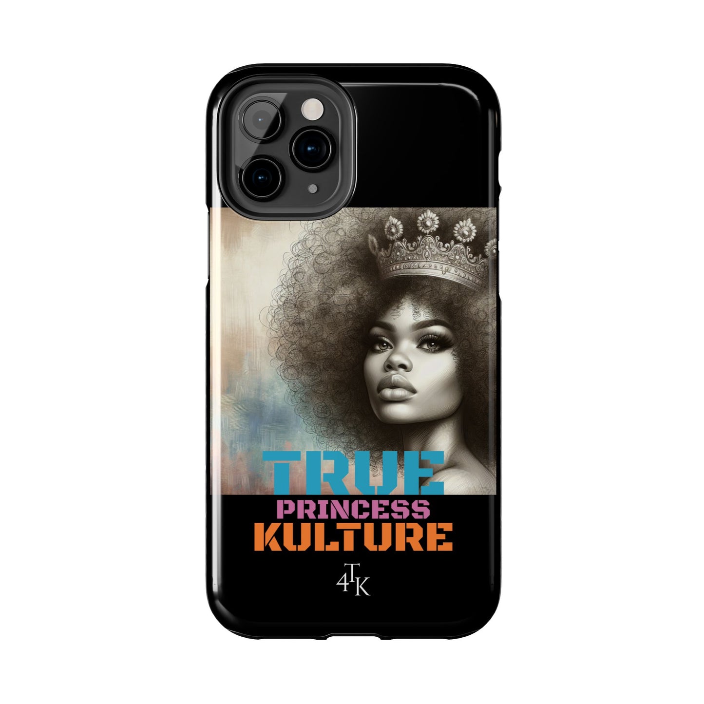 "TRUE PRINCESS"-Tough Phone Cases