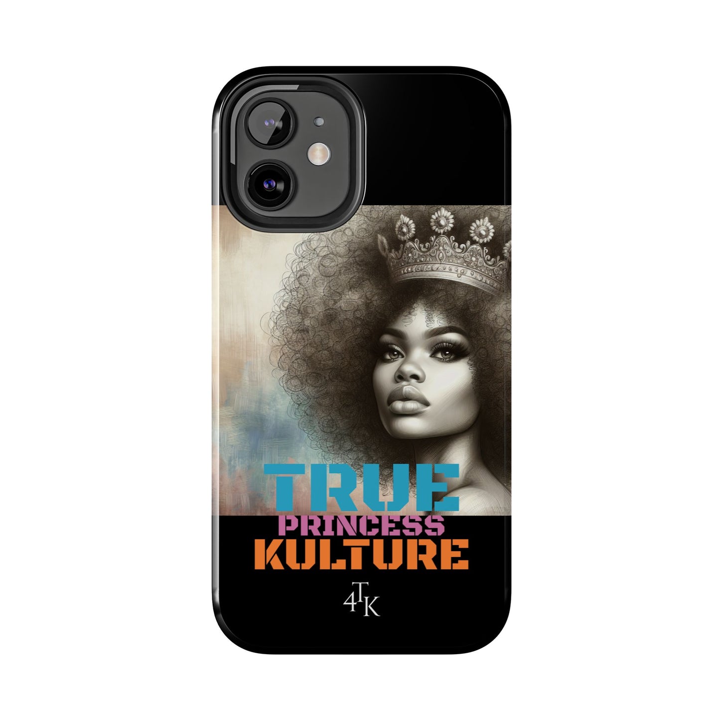 "TRUE PRINCESS"-Tough Phone Cases