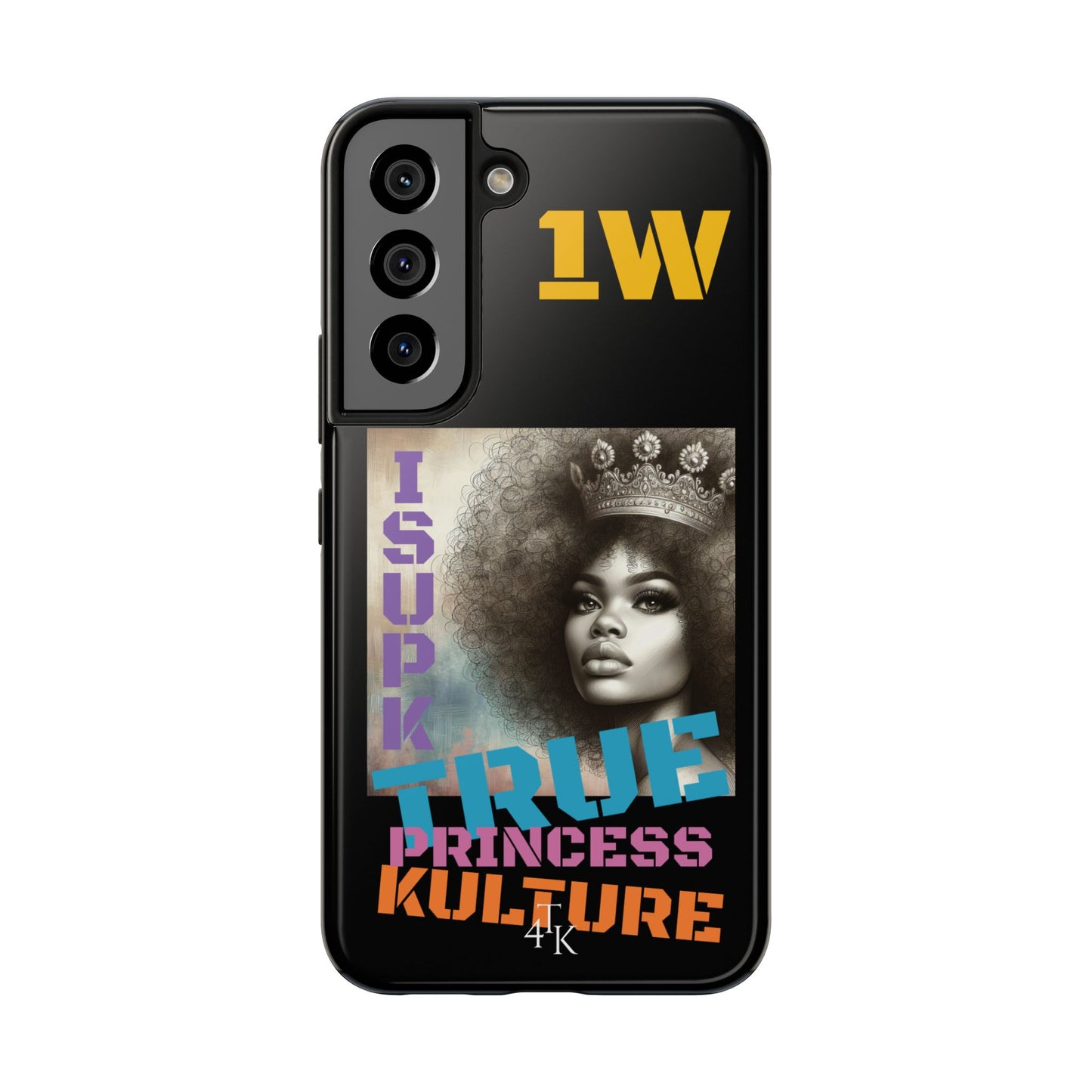 ISUPK "True Kulture Princess"- HeavyDuty Phone Case