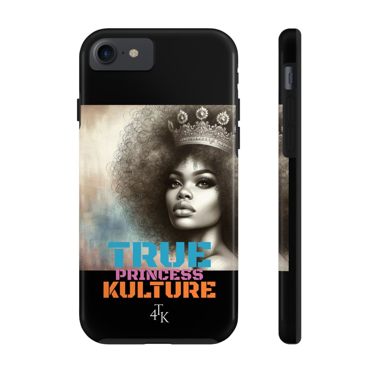 "TRUE PRINCESS"-Tough Phone Cases