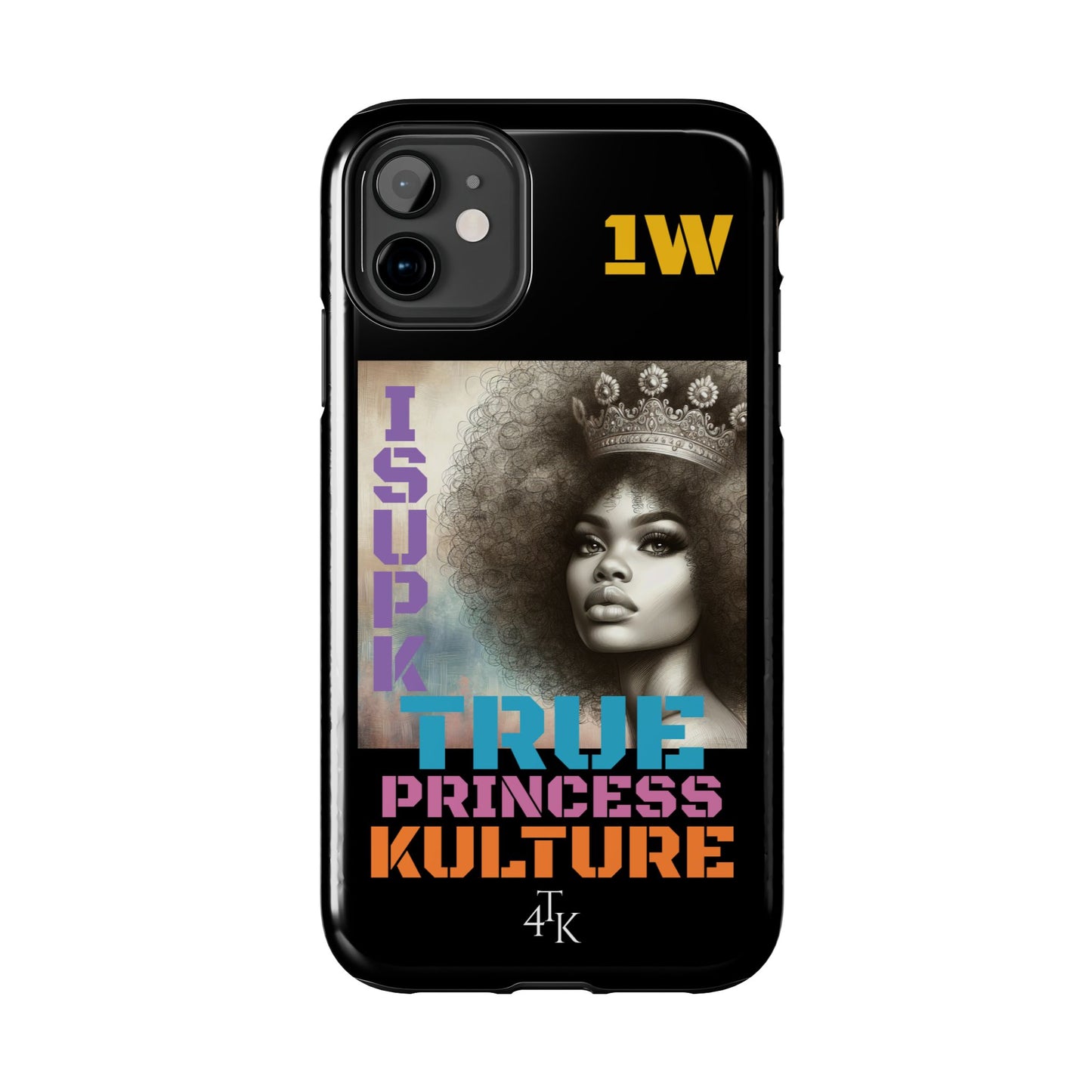 ISUPK "True Kulture Princess"- HeavyDuty Phone Case