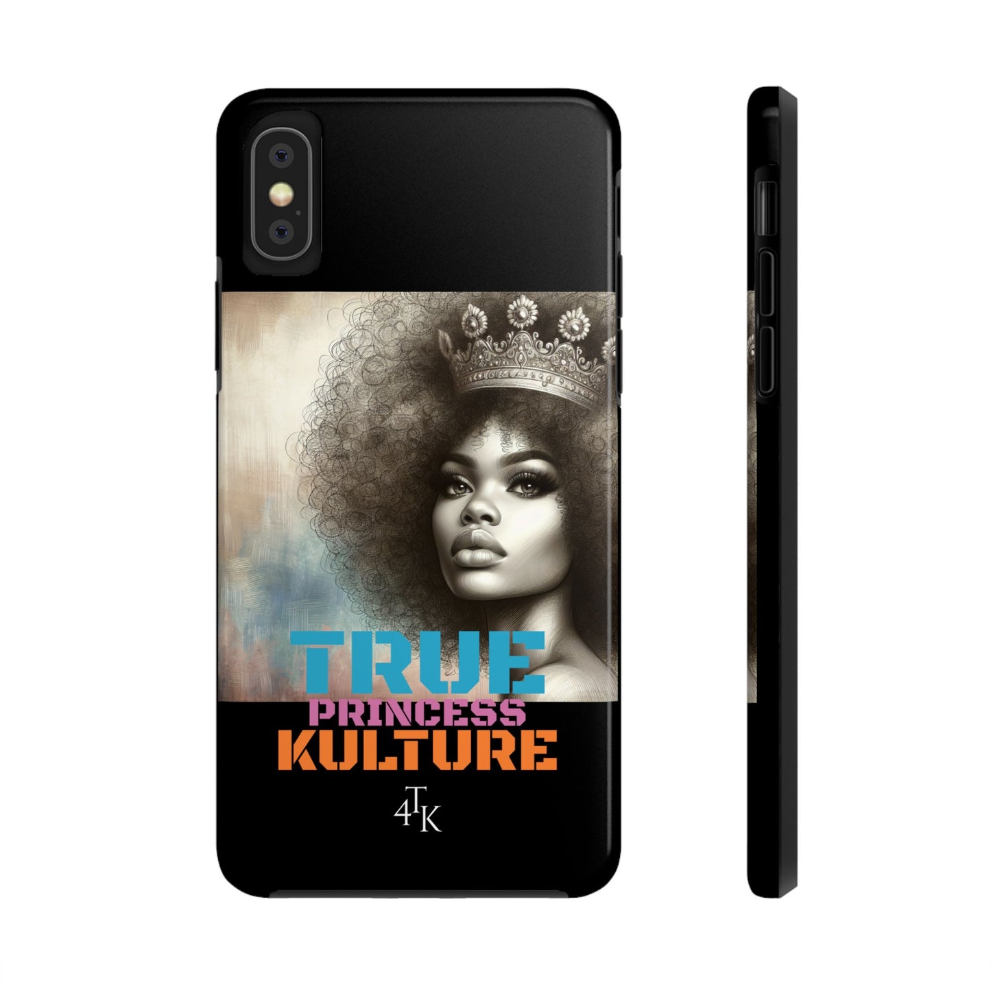 "TRUE PRINCESS"-Tough Phone Cases