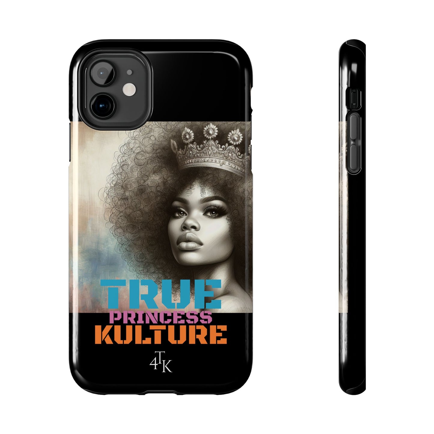"TRUE PRINCESS"-Tough Phone Cases