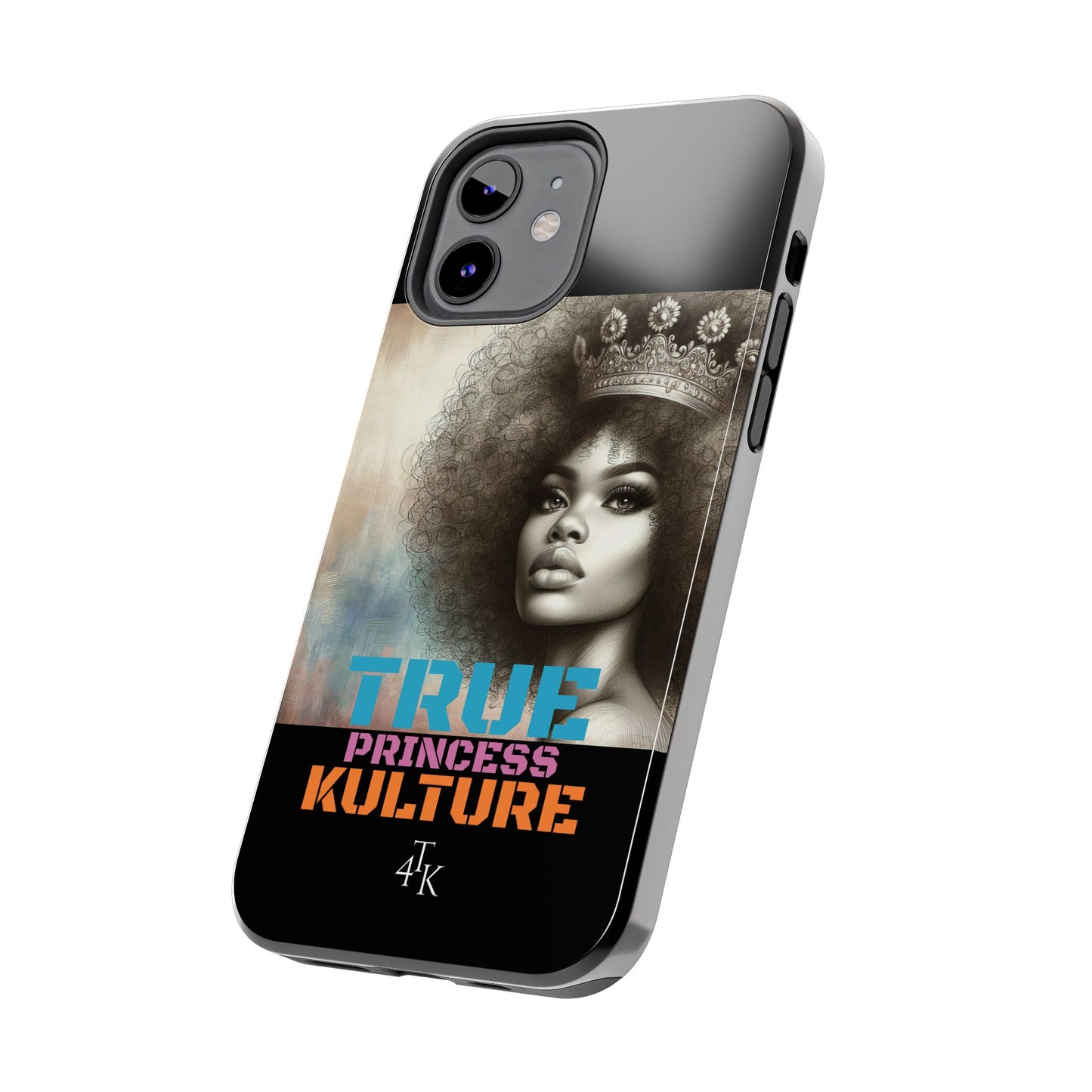 "TRUE PRINCESS"-Tough Phone Cases