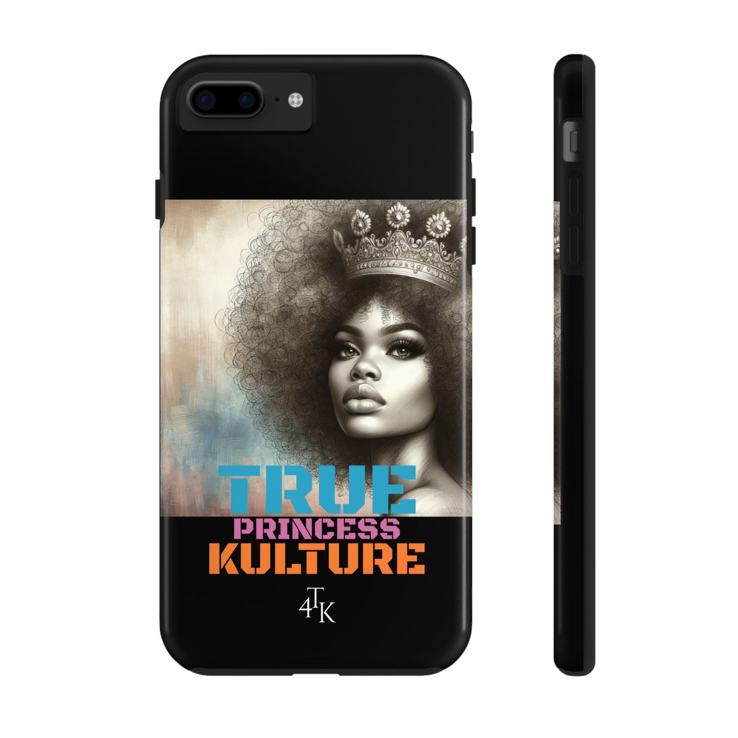 "TRUE PRINCESS"-Tough Phone Cases