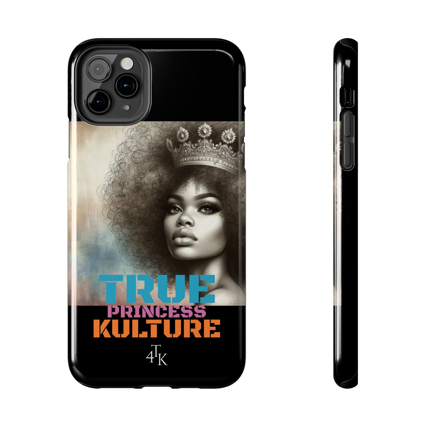 "TRUE PRINCESS"-Tough Phone Cases