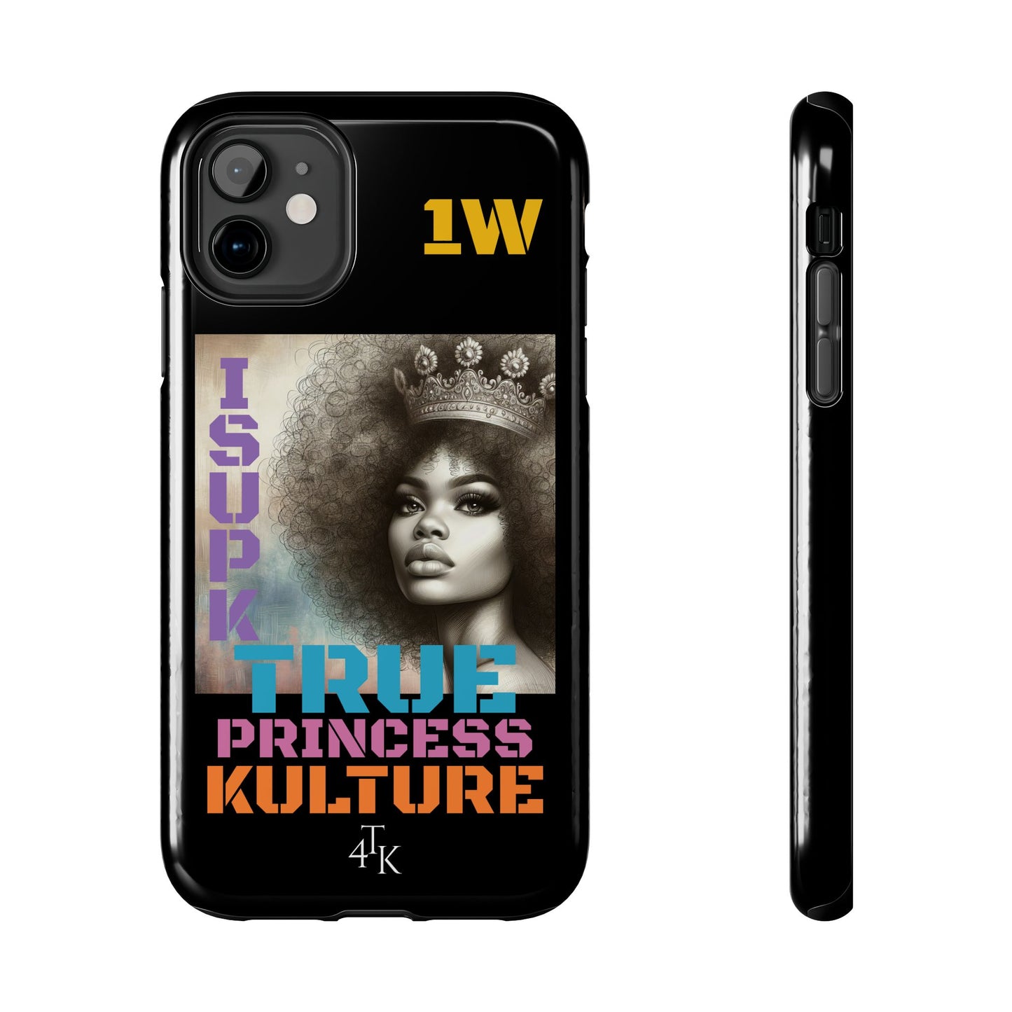 ISUPK "True Kulture Princess"- HeavyDuty Phone Case