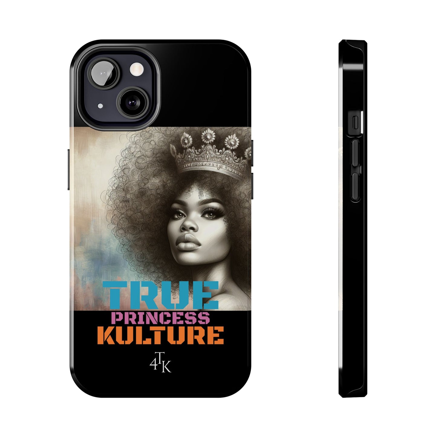 "TRUE PRINCESS"-Tough Phone Cases