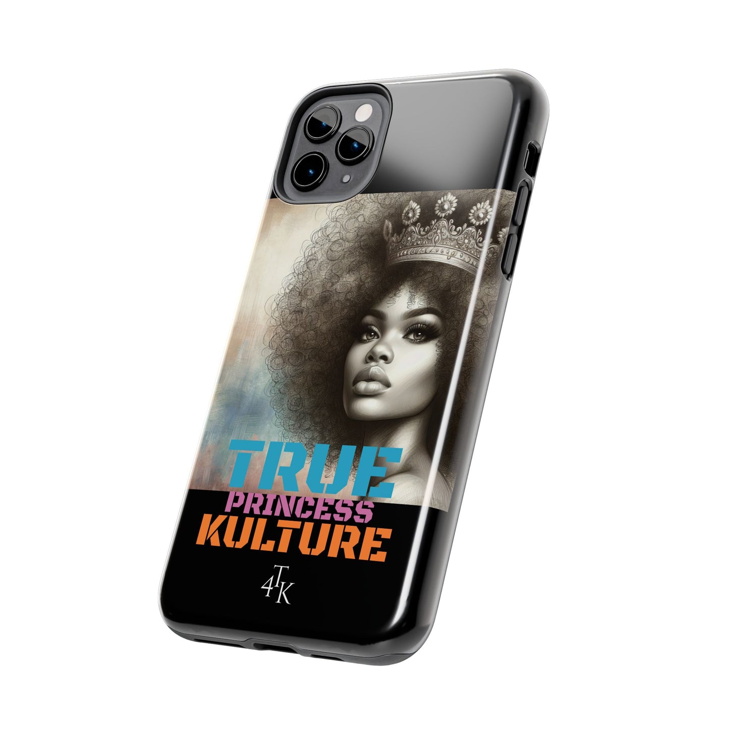 "TRUE PRINCESS"-Tough Phone Cases