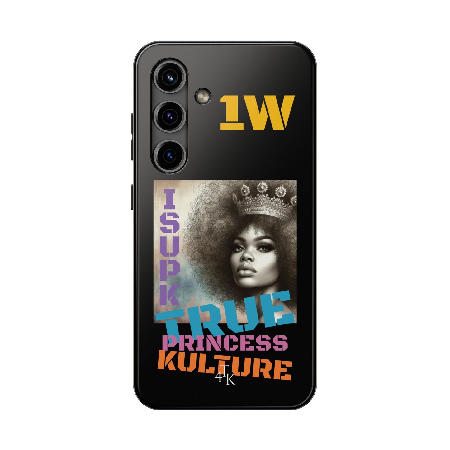 ISUPK "True Kulture Princess"- HeavyDuty Phone Case