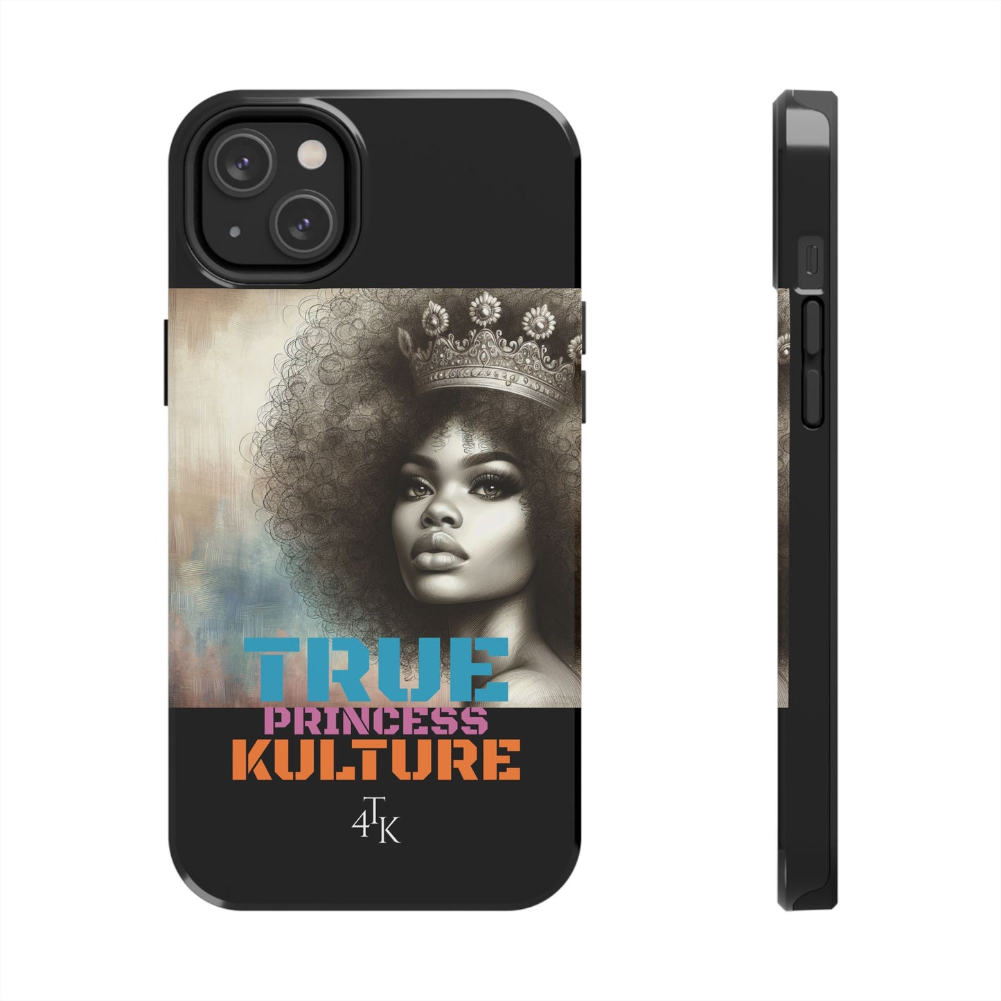"TRUE PRINCESS"-Tough Phone Cases