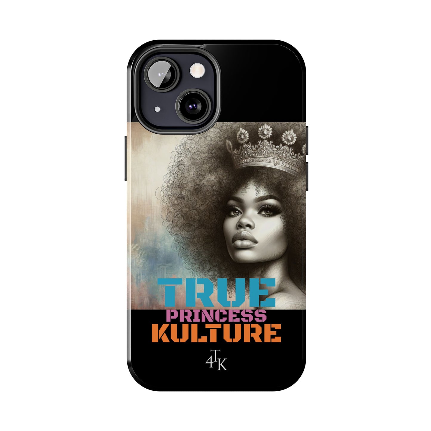 "TRUE PRINCESS"-Tough Phone Cases