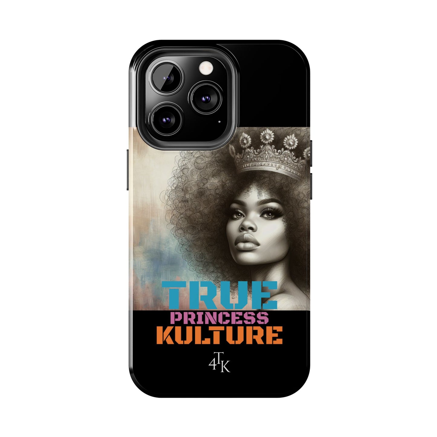 "TRUE PRINCESS"-Tough Phone Cases