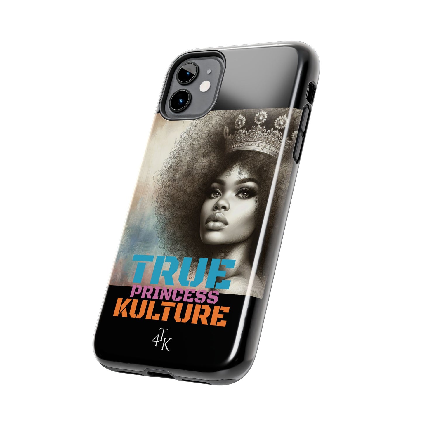 "TRUE PRINCESS"-Tough Phone Cases