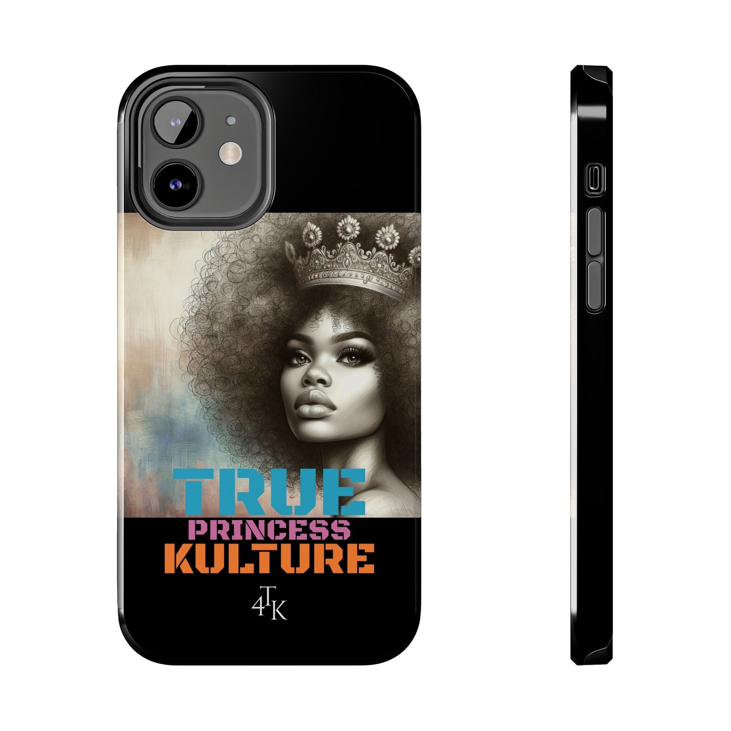 "TRUE PRINCESS"-Tough Phone Cases