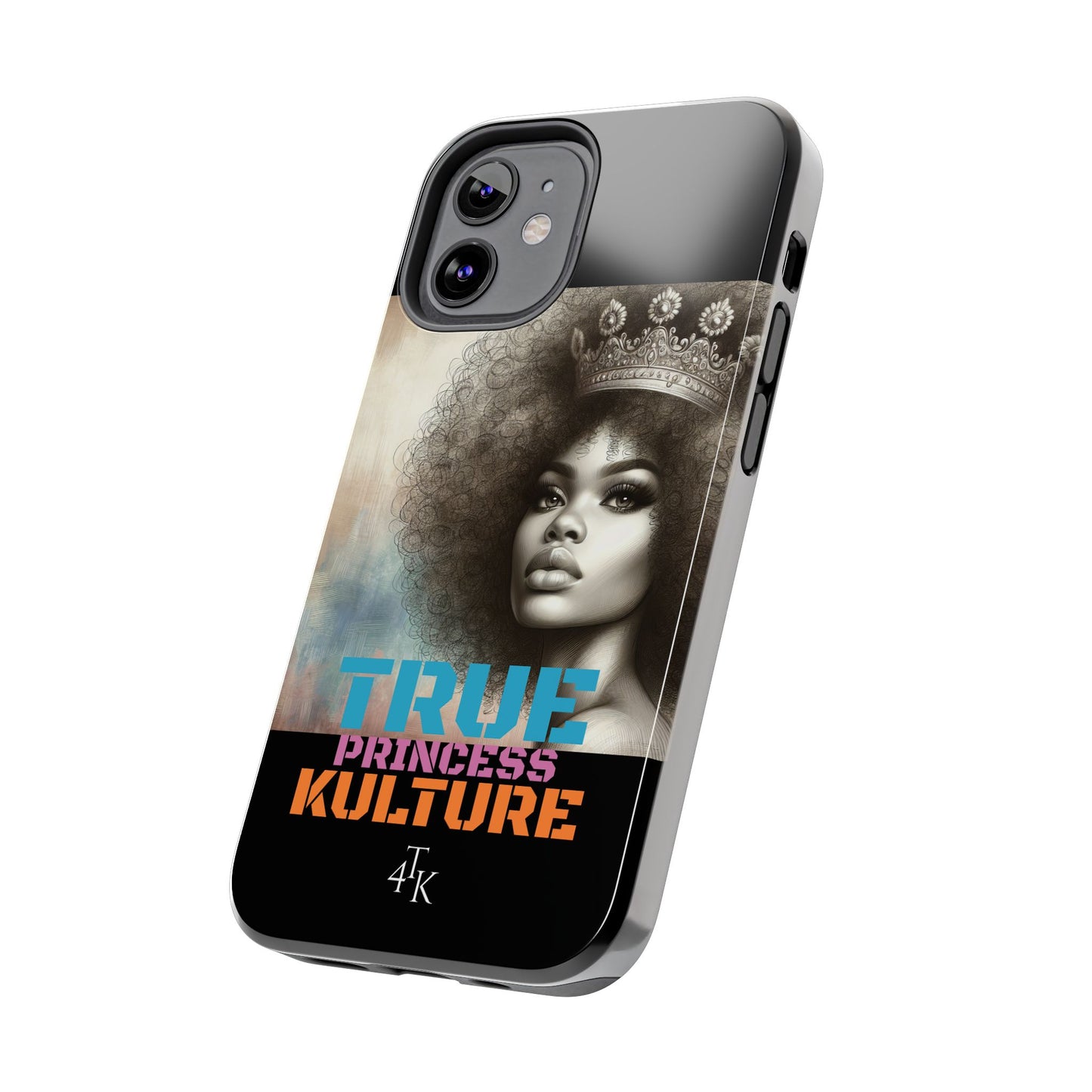 "TRUE PRINCESS"-Tough Phone Cases