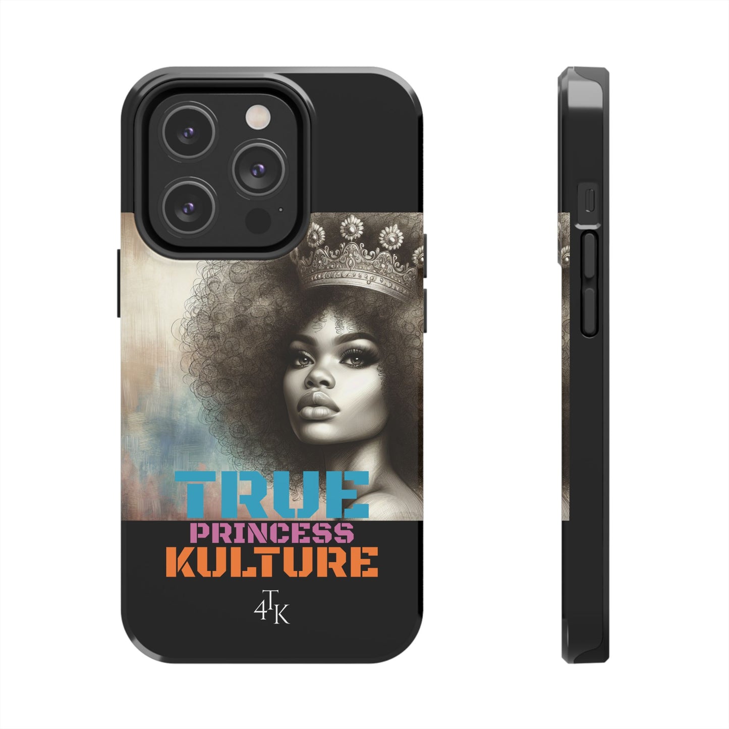 "TRUE PRINCESS"-Tough Phone Cases
