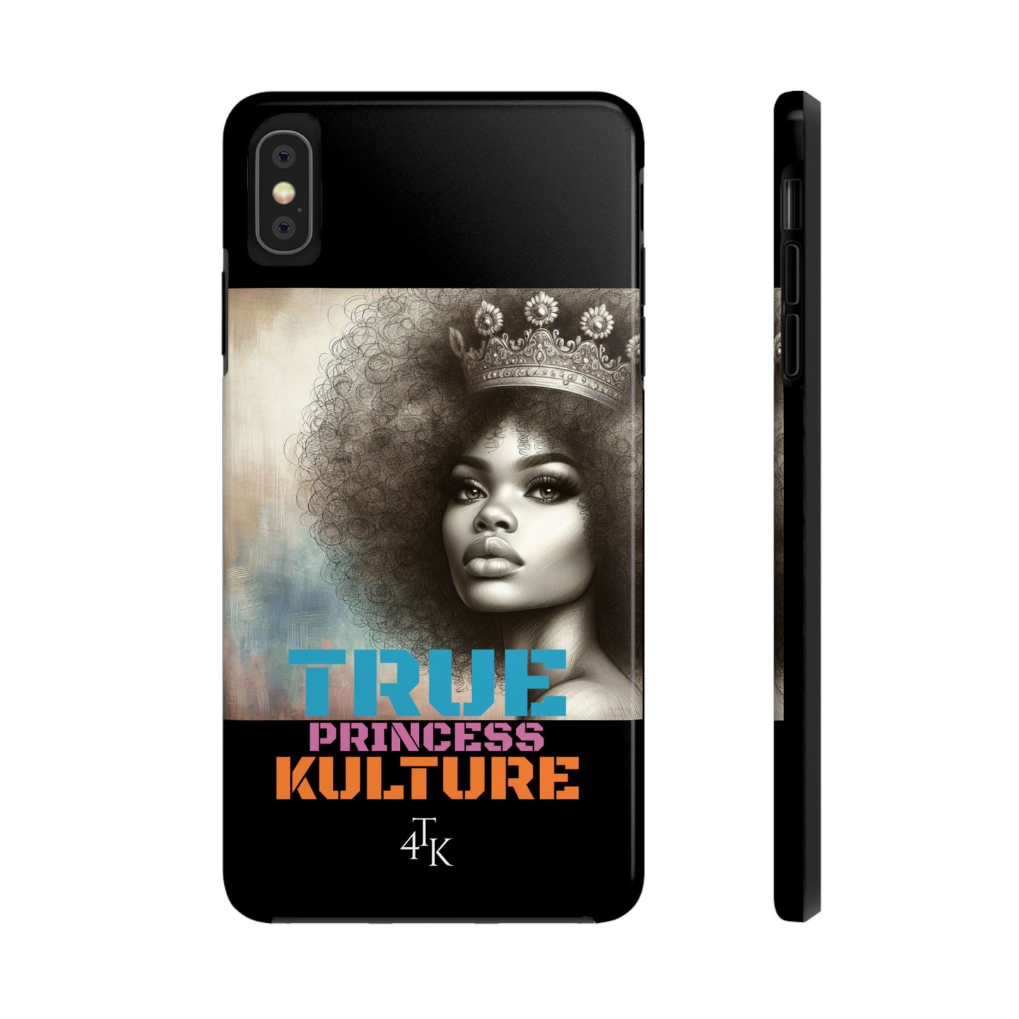 "TRUE PRINCESS"-Tough Phone Cases