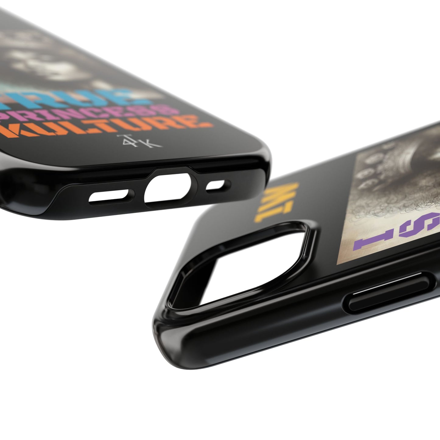 ISUPK "True Kulture Princess"- HeavyDuty Phone Case