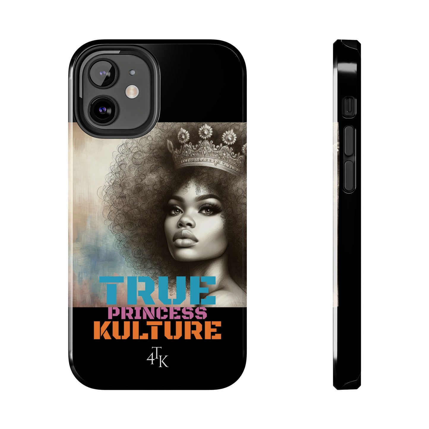"TRUE PRINCESS"-Tough Phone Cases