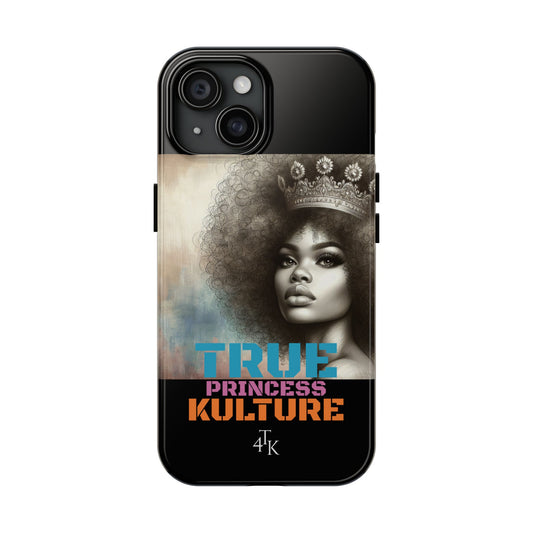 "TRUE PRINCESS"-Tough Phone Cases