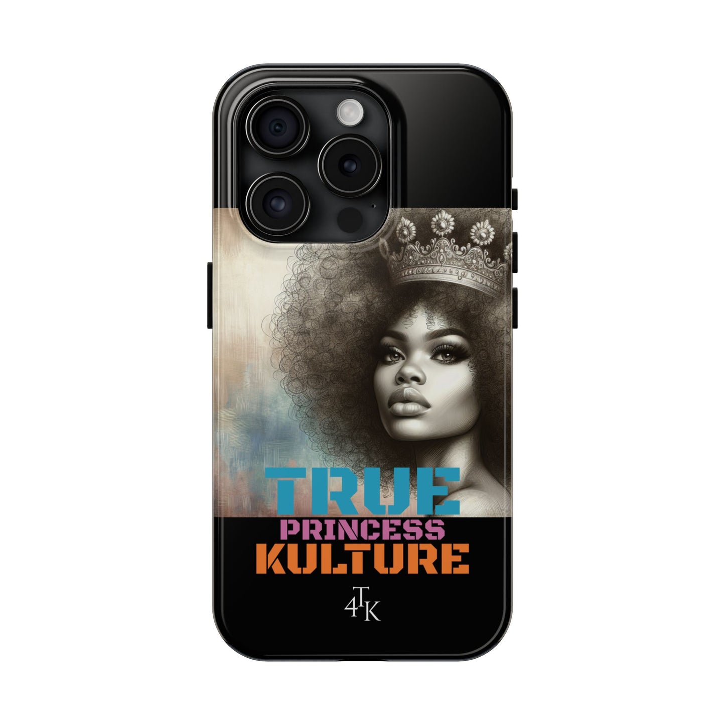 "TRUE PRINCESS"-Tough Phone Cases